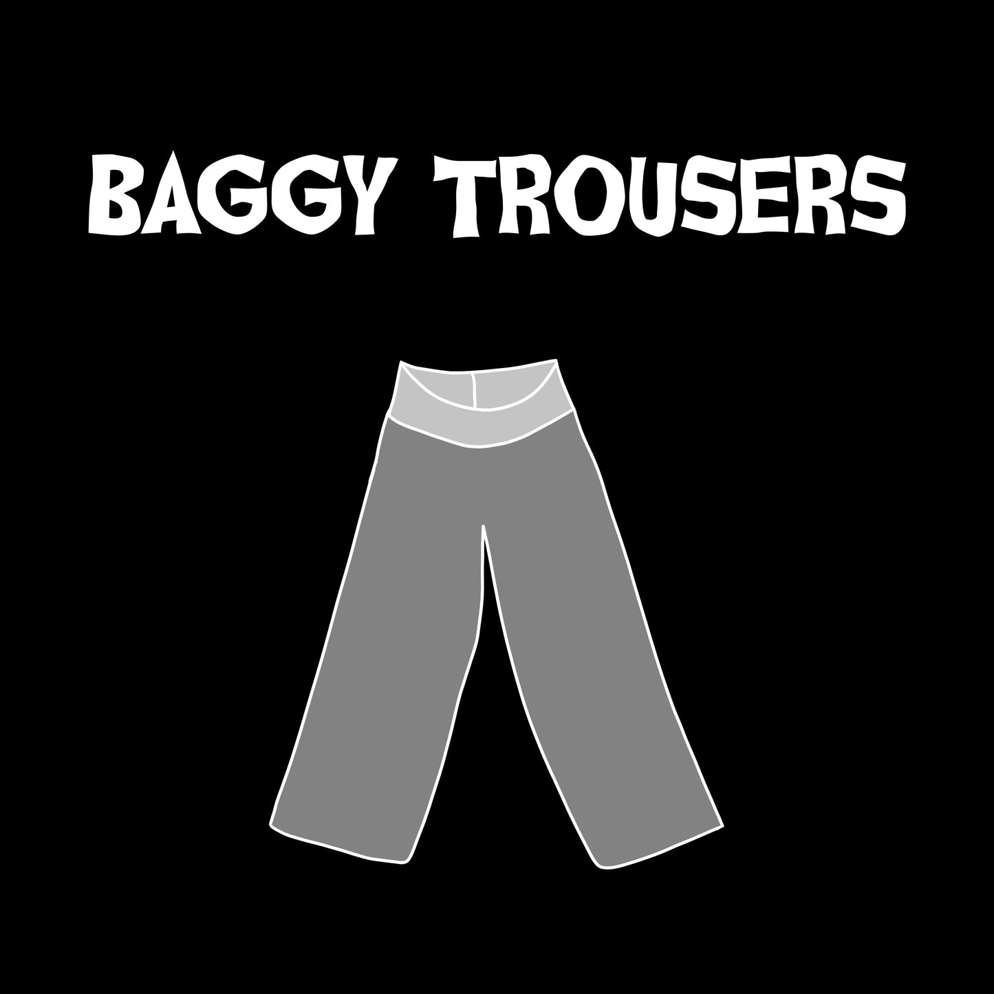 Baggy Trousers